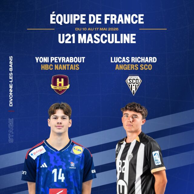 🇫🇷 [𝙀𝑸𝙐𝑰𝙋𝑬 𝑫𝙀 𝙁𝑹𝘼𝑵𝘾𝑬 𝑼21 𝑴𝘼𝑺𝑪𝑼𝑳𝑰𝑵𝑬]

Nous avons le plaisir d’annoncer la convocation de Yoni PEYRABOUT (@hbc_nantes_asso) et Lucas RICHARD (@scohbassociation) pour le stage de l’Équipe de France U21 masculine :

📅 Du dimanche 10 mai au dimanche 17 mai 2026
📍 À Divonne-les-Bains

🤾‍♂️ Un match amical est prévu le jeudi 14 mai à 19h à Lons-le-Saunier face à l’équipe de Besançon.

🔥 Alexis HUAULMÉ, Chef de délégation, accompagnera le groupe durant ce rassemblement.

👏 Bravo à eux !

📸 @agenceroulemarcel (photo Lucas RICHARD)

@ffhandball @comite44handball @comite49handball 

#PaysDeLaLoire #PDLL #ÉquipeDeFrance #U21 #Handball